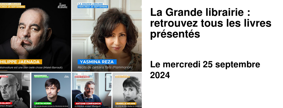 La Grande librairie : retrouvez tous les livres pr�sent�s