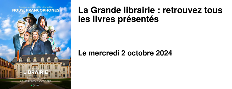 La Grande librairie : retrouvez tous les livres pr�sent�s