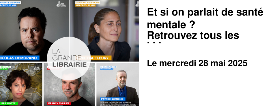 Et+si+on+parlait+de+sant�+mentale+? Retrouvez+tous+les+livres+pr�sent�s+dans+La+Grande+Librairie.