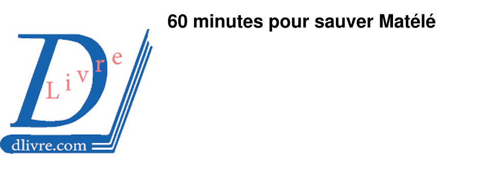 60 minutes pour sauver Mat�l�