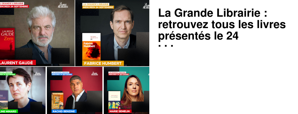 La Grande Librairie : retrouvez tous les livres pr�sent�s le 24 septembre