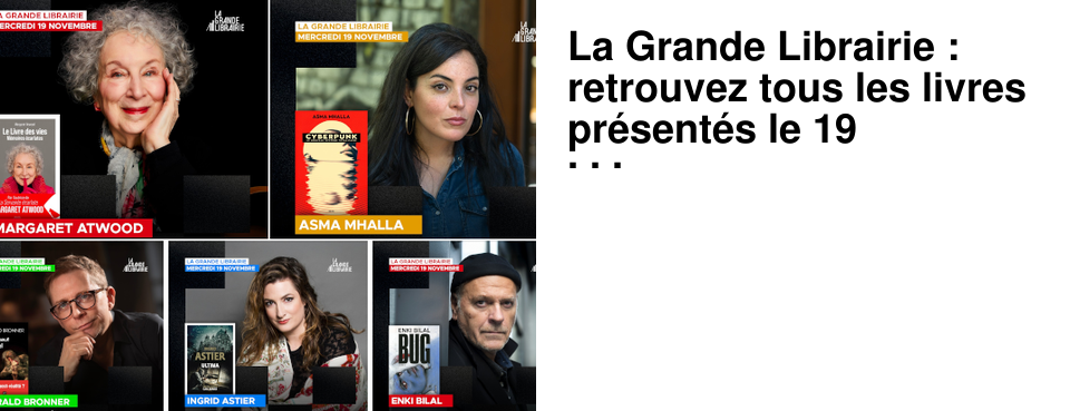 La Grande Librairie : retrouvez tous les livres pr�sent�s le 19 novembre