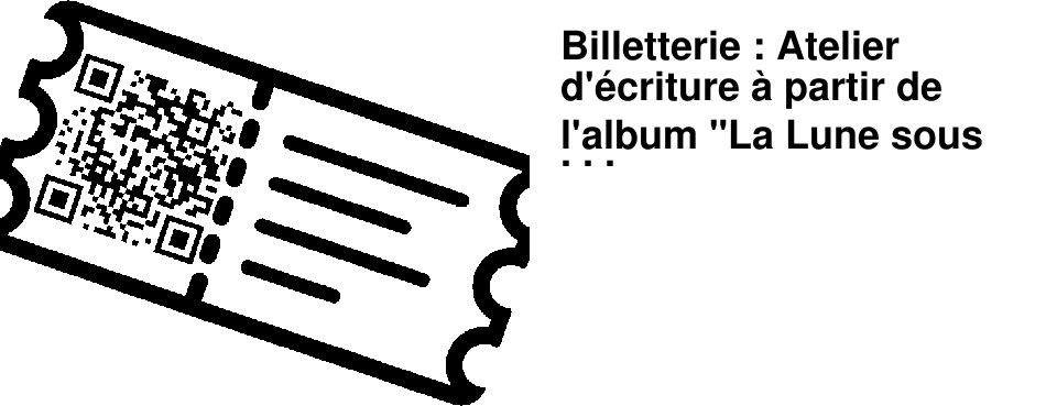 Billetterie : Atelier d'�criture � partir de l'album "La Lune sous l'oc�an"