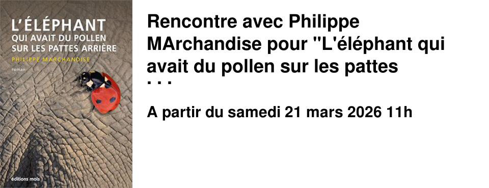 Rencontre avec Philippe MArchandise pour "L'�l�phant qui avait du pollen sur les pattes arri�res".