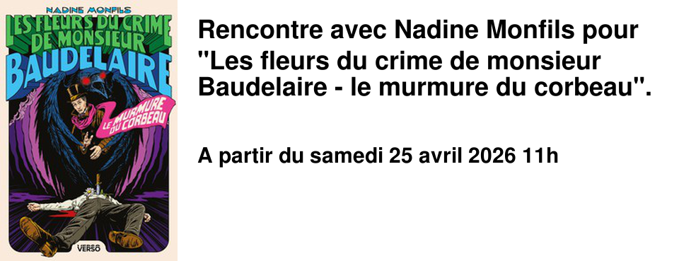 Rencontre avec Nadine Monfils pour "Les fleurs du crime de monsieur Baudelaire - le murmure du corbeau".