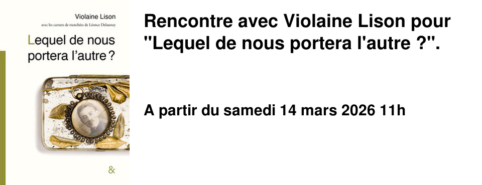 Rencontre avec Violaine Lison pour "Lequel de nous portera l'autre ?".